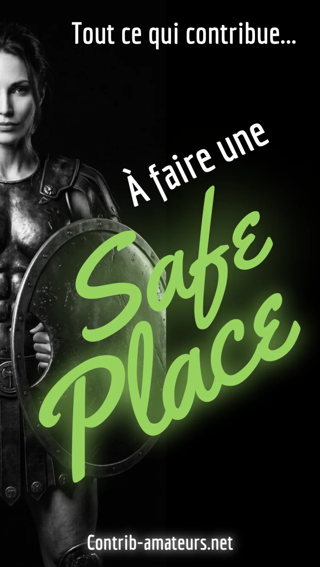 Une Safe Place en tout temps.